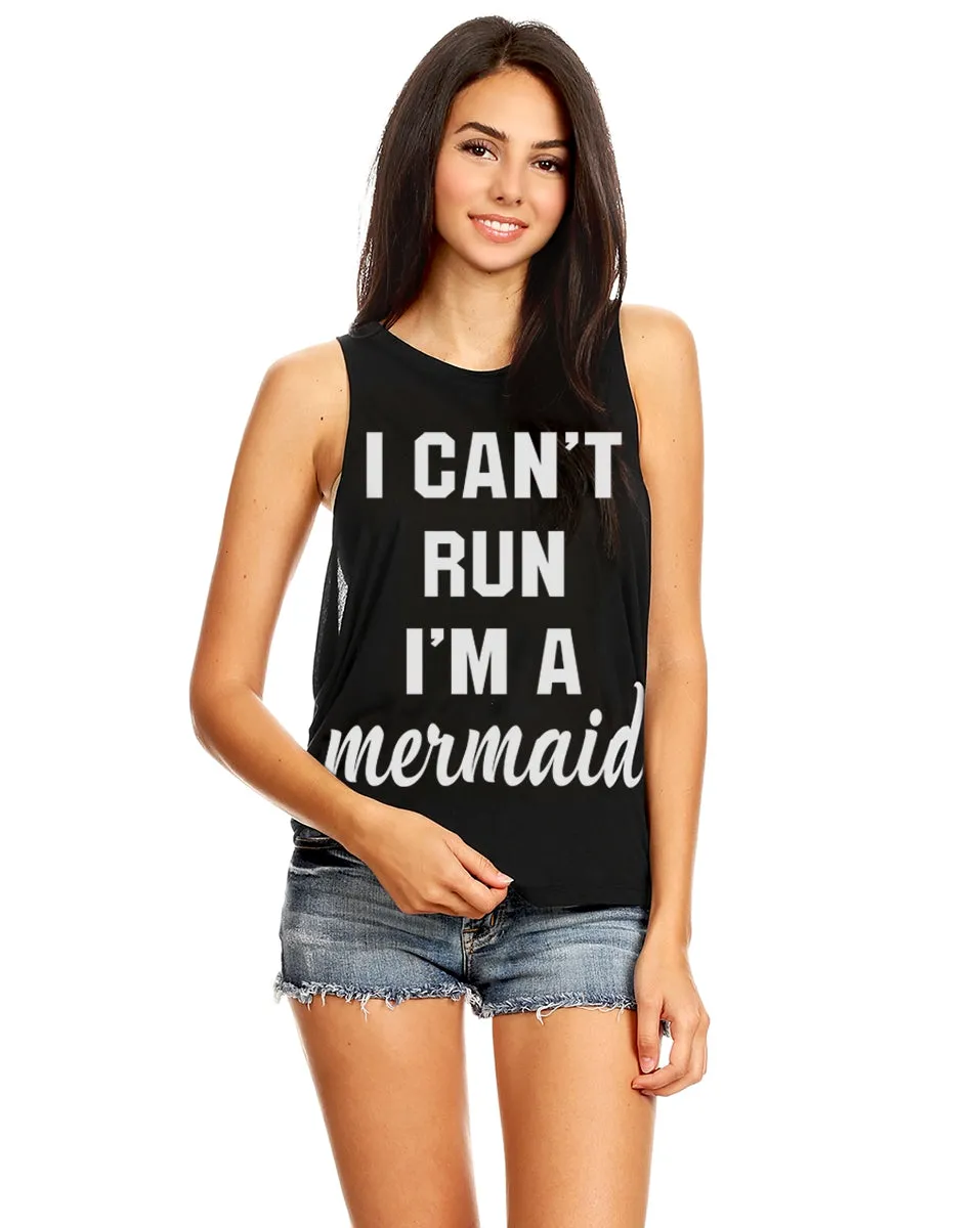 I can't run I'm a mermaid muscle tank top