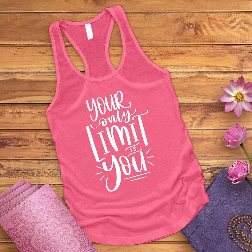 Your Only Limit Is You Tank Top