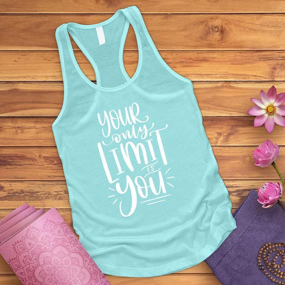 Your Only Limit Is You Tank Top