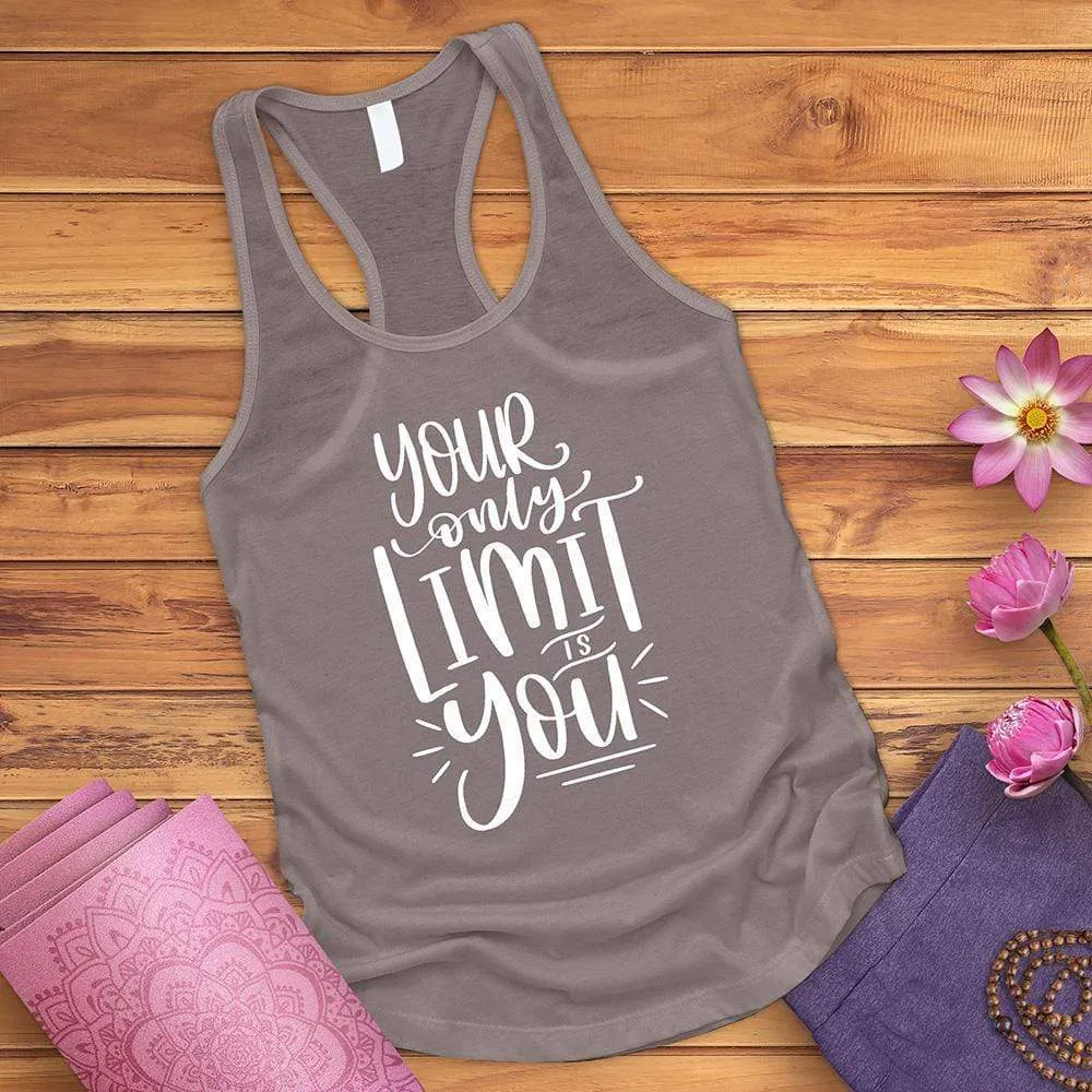 Your Only Limit Is You Tank Top