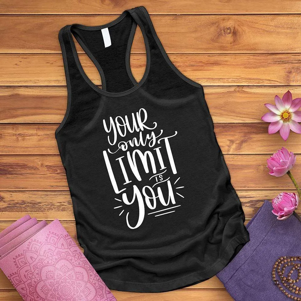 Your Only Limit Is You Tank Top