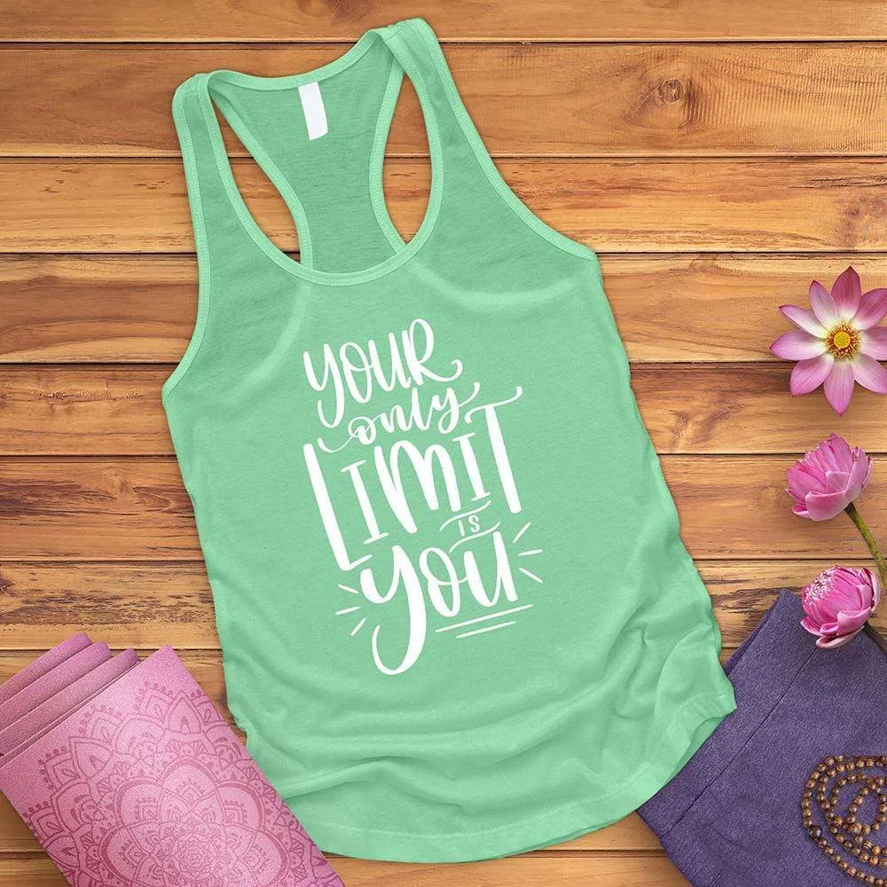 Your Only Limit Is You Tank Top