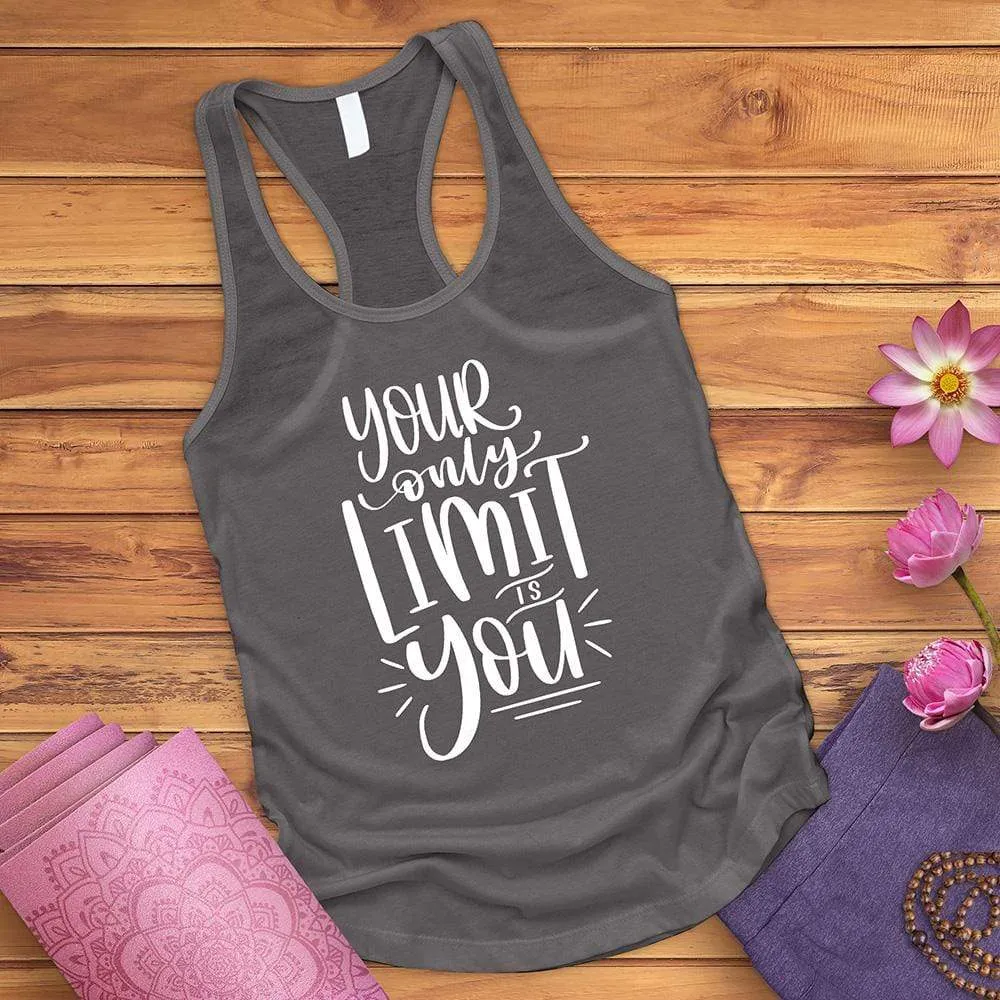 Your Only Limit Is You Tank Top